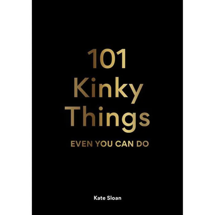 Laurence King Publishing 101 Kinky Things Even You Can Do Vibrators